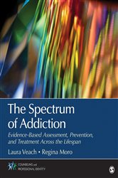 The Spectrum of Addiction: Evidence-Based Assessment, Prevention, and Treatment Across the Lifespan
