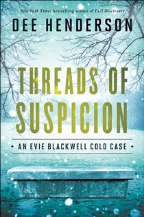 Book cover: Threads of Suspicion (An Evie Blackwell Cold Case), by Dee Henderson (preview)