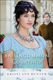 Book cover: An Uncommon Courtship (Hawthorne House Book #3) (Book 3 of Hawthorne House) by Kristi Ann Hunter (preview)
