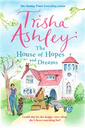 Book cover: The House of Hopes and Dreams, by Trisha Ashley (preview)