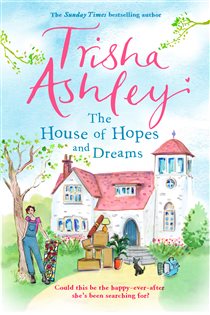 Book cover: The House of Hopes and Dreams, by Trisha Ashley (preview)