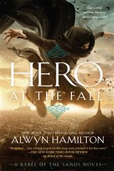 Book cover: Hero at the Fall (Book 3 of Rebel of the Sands) by Alwyn Hamilton (preview)