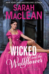 Book cover: Wicked and the Wallflower (Book 1 of The Bareknuckle Bastards) by Sarah MacLean (preview)