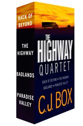 The C.J. Box Highway Quartet Collection: Back of Beyond; The Highway; Badlands; Paradise Valley