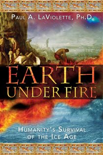 Book cover: Earth Under Fire, by Paul A. LaViolette (preview)