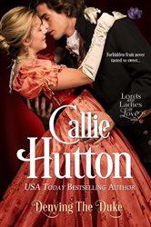 Book cover: Denying the Duke (Book 3 of Lords & Ladies in Love) by Callie Hutton (preview)