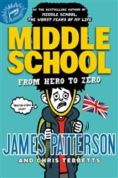 Book cover: Middle School: From Hero to Zero (Book 10 of Middle School) by James Patterson (preview)