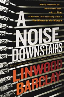Book cover: Noise Downstairs, A, by Linwood Barclay (preview)
