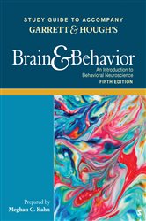 Study Guide to Accompany Garrett &amp; Hough&#x2032;s Brain &amp; Behavior: An Introduction to Behavioral Neuroscience