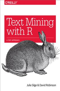 Book cover: Text Mining with R, by Julia Silge (preview)