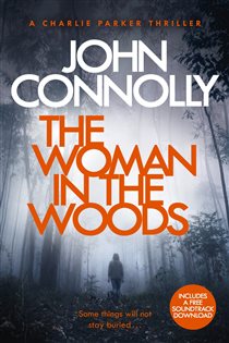 Book cover: The Woman in the Woods (Book 16 of Charlie Parker Thriller) by John Connolly (preview)