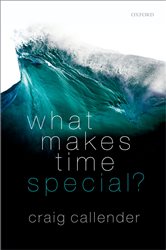 Book cover: What Makes Time Special?, by Craig Callender (preview)