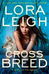 Book cover: Cross Breed (Book 32 of A Novel of the Breeds) by Lora Leigh (preview)