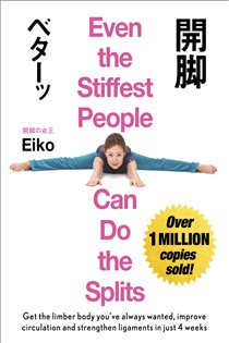 Book cover: Even the Stiffest People Can Do the Splits, by Eiko (preview)