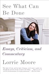 Book cover: See What Can Be Done, by Lorrie Moore (preview)