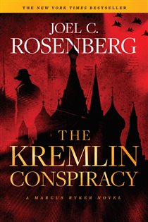 Book cover: The Kremlin Conspiracy: A Marcus Ryker Series Political and Military Action Thriller (Book 1 of A Marcus Ryker Thriller) by Joel C. Rosenberg (preview)