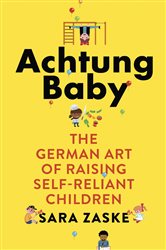 Book cover: Achtung Baby, by Sara Zaske (preview)