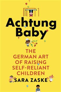 Book cover: Achtung Baby, by Sara Zaske (preview)
