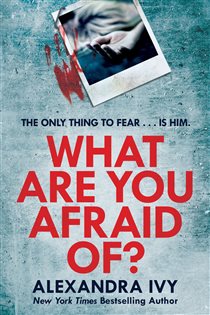 Book cover: What Are You Afraid Of?, by Alexandra Ivy (preview)