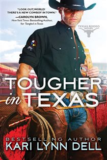 Book cover: Tougher in Texas (Book 3 of Texas Rodeo) by Kari Lynn Dell (preview)