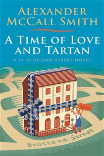 Book cover: A Time of Love and Tartan (Book 12 of 44 Scotland Street) by Alexander McCall Smith (preview)