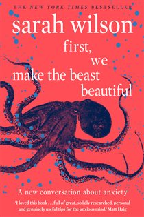 Book cover: First, We Make the Beast Beautiful, by Sarah Wilson (preview)