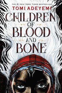 Book cover: Children of Blood and Bone (Book 1 of Legacy of Orisha) by Tomi Adeyemi (preview)