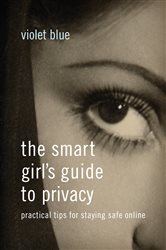 The Smart Girl&#x27;s Guide to Privacy: Practical Tips for Staying Safe Online