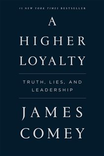 Book cover: A Higher Loyalty, by James Comey (preview)