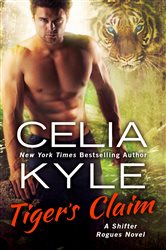 Book cover: Tiger's Claim (Book 2 of The Shifter Rogue Series) by Celia Kyle (preview)