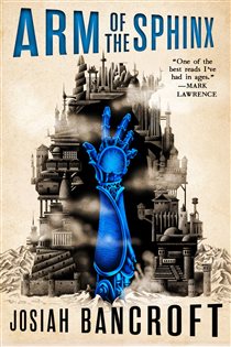 Book cover: Arm of the Sphinx (Book 2 of The Books of Babel) by Josiah Bancroft (preview)