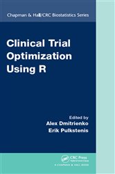 Book cover: Clinical Trial Optimization Using R, edited by Alex Dmitrienko (preview)