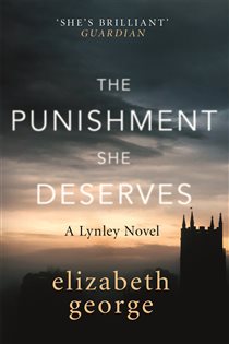 Book cover: The Punishment She Deserves (Book 19 of Inspector Lynley) by Elizabeth George (preview)