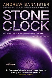 Book cover: Stone Clock, by Andrew Bannister (preview)