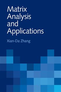 Book cover: Matrix Analysis and Applications, by Xian-Da Zhang (preview)