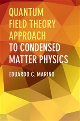 Book cover: Quantum Field Theory Approach to Condensed Matter Physics, by Eduardo C. Marino (preview)
