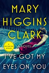 Book cover: I've Got My Eyes on You, by Mary Higgins Clark (preview)