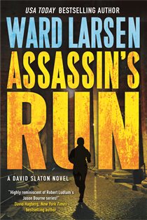 Book cover: Assassin's Run (Book 4 of David Slaton) by Ward Larsen (preview)