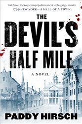 The Devil&#x27;s Half Mile: A Novel