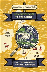 Hometown Tales: Yorkshire