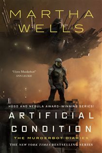 Book cover: Artificial Condition (Book 2 of The Murderbot Diaries) by Martha Wells (preview)