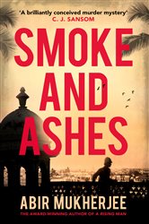 Book cover: Smoke and Ashes (Book 3 of Wyndham and Banerjee series) by Abir Mukherjee (preview)