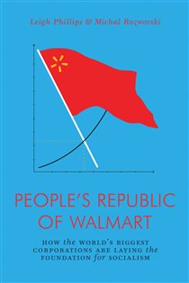 Book cover: The People's Republic of Walmart, by Leigh Phillips (preview)