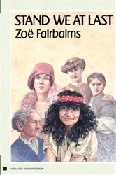 Book cover: Stand We At Last, by Zoe Fairbairns (preview)