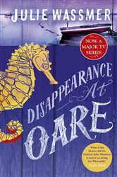 Book cover: Disappearance at Oare (Book 5 of Whitstable Pearl Mysteries) by Julie Wassmer (preview)