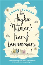 Book cover: Hughie Mittman's Fear of Lawnmowers, by Conor Bowman (preview)