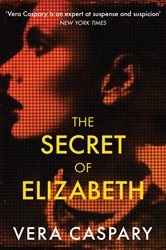Book cover: The Secret of Elizabeth (Book 726 of Murder Room) by Vera Caspary (preview)