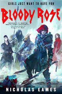 Book cover: Bloody Rose, by Nicholas Eames (preview)