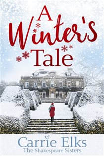Book cover: A Winter's Tale (Book 2 of The Shakespeare Sisters) by Carrie Elks (preview)