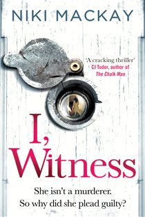 Book cover: I, Witness, by Niki Mackay (preview)